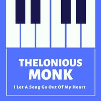 Thelonious Monk - I Let A Song Go Out Of My Heart