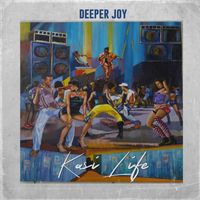 Deeper Joy - Kasi Life