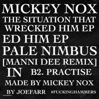 Mickey Nox - The Situation That Wrecked Him EP