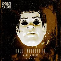 Mark Morris - Uncle Waldorf EP