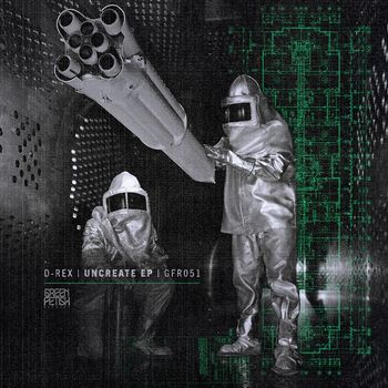 D-REX - Uncreate EP