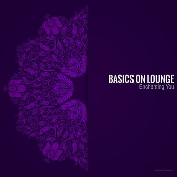 Basics On Lounge - Enchanting You