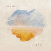 Cold Blue - Find A Place