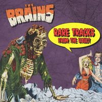The Brains - Rare Tracks from the Vault