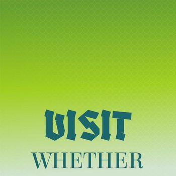 Various Artists - Visit Whether