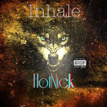 Hot Nick - Inhale (Explicit)