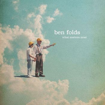 Ben Folds - What Matters Most (Explicit)