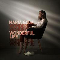 Maria GoJa - Wonderful Life