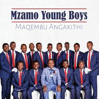 Mzamo Young Boys - Maqembu Angakithi