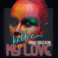 Kellee - My Love (Danny Saber Remix)