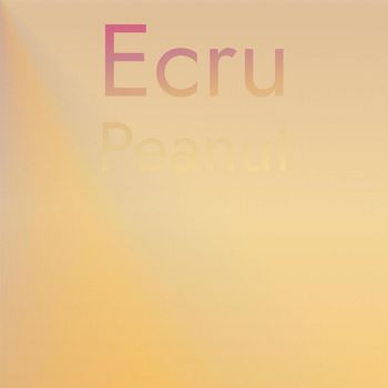 Various Artists - Ecru Peanut