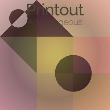 Various Artists - Printout Advantageous