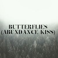 Freedom - Butterflies (Abundance Kiss)