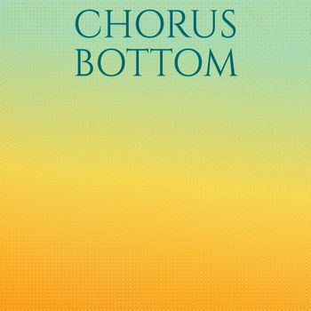 Various Artists - Chorus Bottom