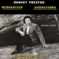 Robert Preston - Rubinstein: Piano Concerto No. 3 In G Major, Op. 45 - Kabalevsky: Piano Concerto No. 3 In D Major, Op. 50 ("Youth")