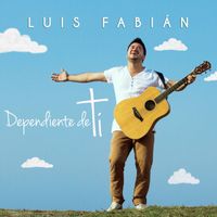 Luis Fabián - DEPENDIENTE DE TI