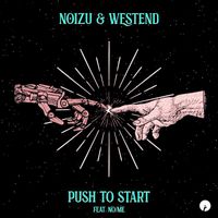 Noizu, Westend and No/Me - Push To Start (feat. No/Me)