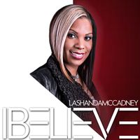 LaShanda McCadney - I Believe