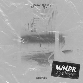 Murdo Mitchell, WNDR - Ghosts (WNDR Remix)