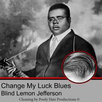 Blind Lemon Jefferson - Change My Luck Blues