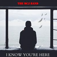 The MCJ Band - I Know You're Here