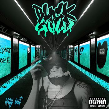 BLACKGOLD - Way Out