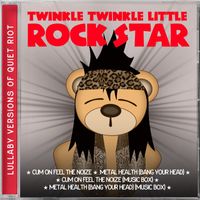 Twinkle Twinkle Little Rock Star - Lullaby Versions of Quiet Riot