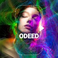 Odeed - Bring Me Back