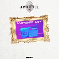 Arundel - Whine Up