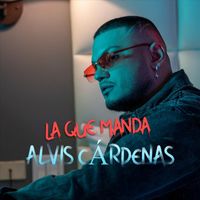 Alvis Cárdenas - La Que Manda