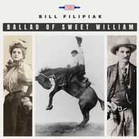 Bill Filipiak - Ballad of Sweet William