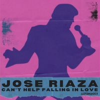 Jose Riaza - Can't Help Falling in Love