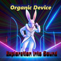 Organic Device - Exploration into Sound