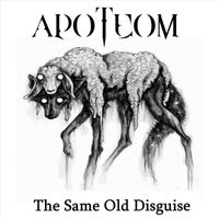 Apoteom - The Same Old Disguise