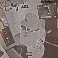 Phatt - What's Love (Explicit)
