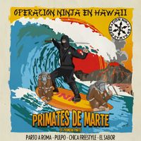 Operacion Ninja en Hawaii - Primates de Marte (ep primera parte)