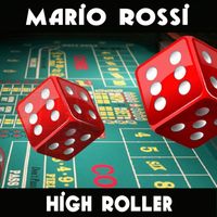 Mario Rossi - High Roller (feat. Jeff Kashiwa & Troy Dexter)