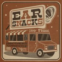 The Brothers Comatose - Ear Snacks (Explicit)