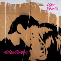 Like Years - Vicissitudes (Explicit)