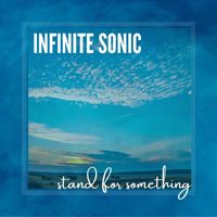 Infinite Sonic - Stand For Something