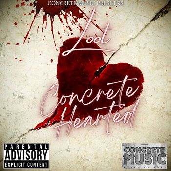 Loot - Concrete Hearted (Explicit)