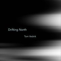 Tom Vedvik - Drifting North