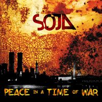 SOJA - Peace in a Time of War