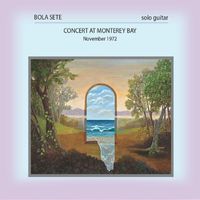 Bola Sete - Concert at Monterey Bay (Live)