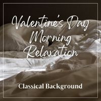 Oslo Chamber Orchestra - Valentine's Day Morning Relaxation: Classical Background