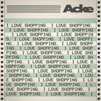 Acke - I Love Shopping