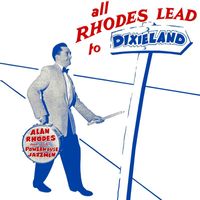 Alan Rhodes And His Powerhouse Jazzmen - All Rhodes Lead To Dixieland