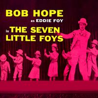 Bob Hope - Bob Hope As Eddie Foy In The Seven Little Foys