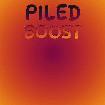 Various Artists - Piled Boost