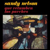Sandy Nelson - Que Retumben Los Parches